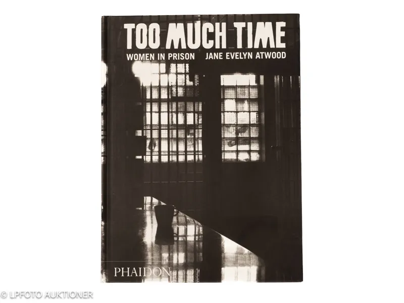 Jane Evelyn Atwood. Too Much Time: Women in Prison